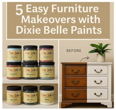 5 Easy Furniture Makeovers with Dixie Belle Paints